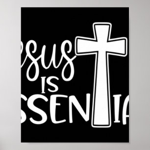 Jesus is Essential Cross T-ShirtPerfect for the st Poster