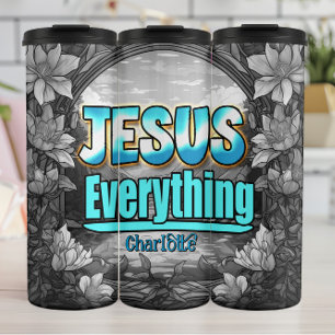 Jesus Is Everything Faith Thermal Tumbler