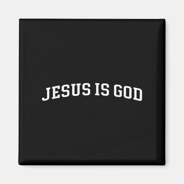 Jesus Is God  Magnet (Front)