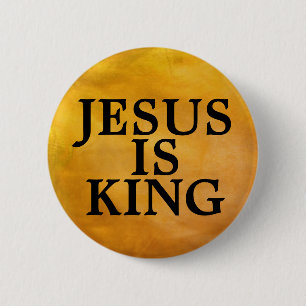 JESUS IS KING 6 CM ROUND BADGE