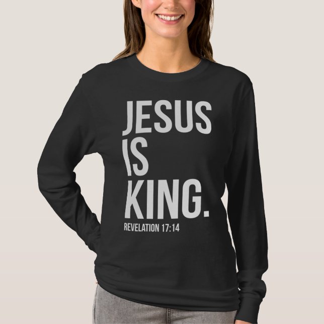 Jesus Is King Bible Scripture Quote Christian T-Shirt (Front)
