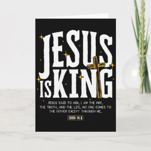 Jesus Is King Bible Verse John 14_6 Christian God Card