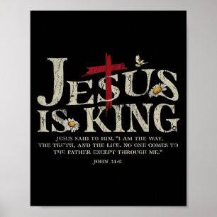Jesus Is King Bible Verse John 14_6 Christian God  Poster
