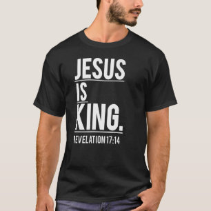Jesus Is King Christian Bible Scripture Christian T-Shirt