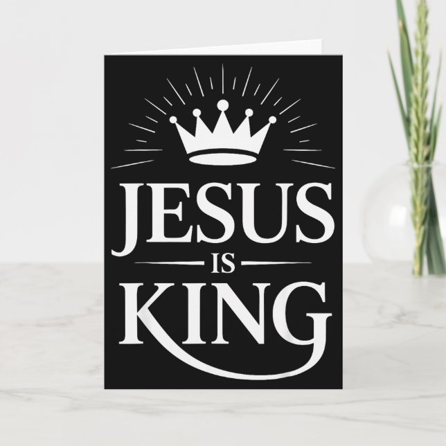 Jesus Is King Christian  Card (Front)