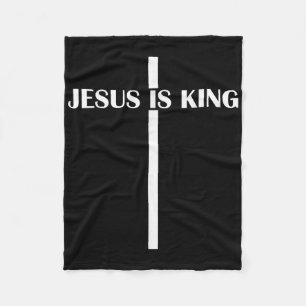 Jesus Is King Christian Faith Church Jesus Is King Fleece Blanket