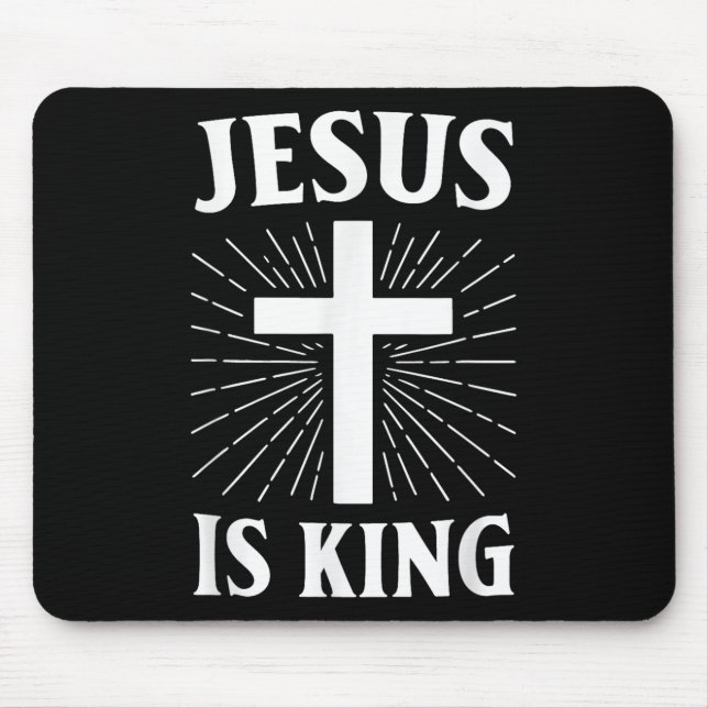 Jesus Is King Christian Faith Cross  Mouse Pad (Front)