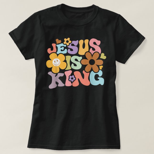 Jesus Is King Flower Hippie Colourful T-Shirt (Design Front)
