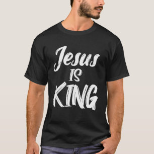JESUS IS KING  for Christians who love King Jesus T-Shirt
