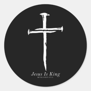 Jesus Is King Funny Cross Nails Christian  Classic Round Sticker