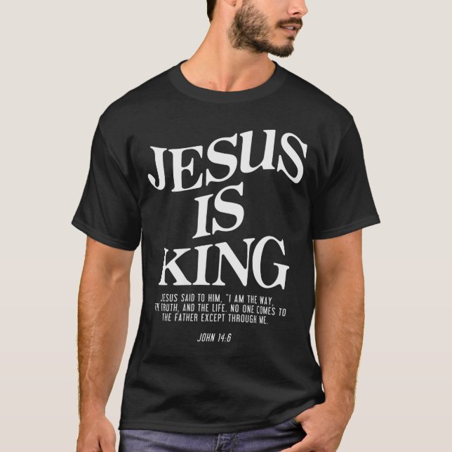 Jesus Is King John Bible Verse Christian Religious T-Shirt (Front)