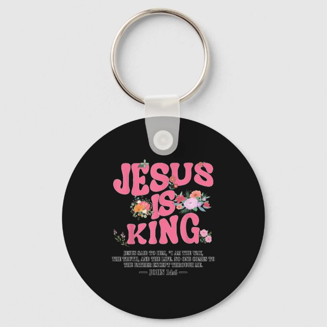 Jesus Is King Nk Christian Toddler God Sister Daug Key Ring (Front)