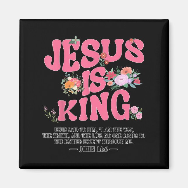 Jesus Is King Nk Christian Toddler God Sister Daug Magnet (Front)
