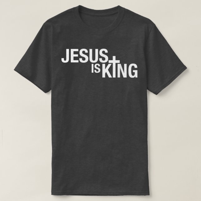 Jesus is King  T-Shirt (Design Front)