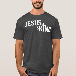 Jesus is King  T-Shirt