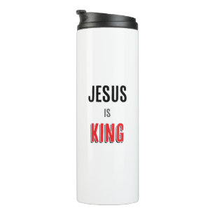 Jesus is King    Thermal Tumbler