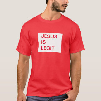Jesus Is Legit T-Shirt