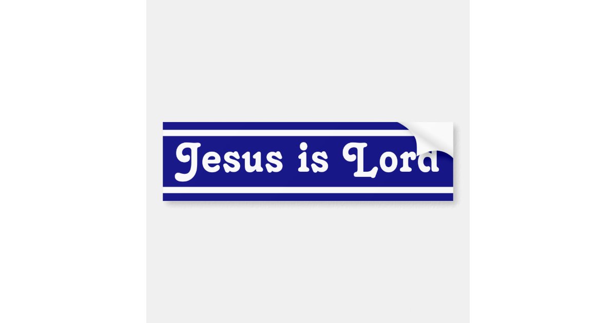 Jesus is Lord Bumper Sticker | Zazzle.com.au