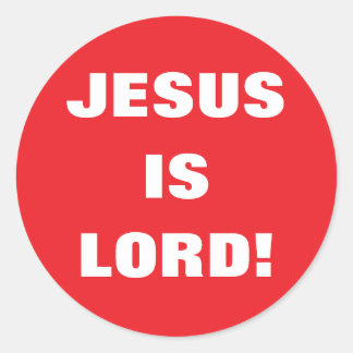 JESUS IS LORD! CLASSIC ROUND STICKER