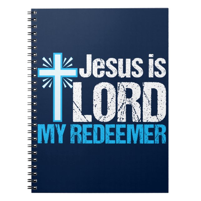 Jesus is Lord My Redeemer Christian Cross Church Notebook (Front)