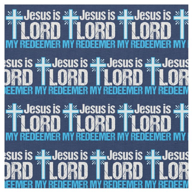 Jesus is Lord My Redeemer Fabric (Close Up)