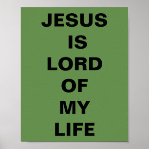 "Jesus Is Lord Of My Life" Poster