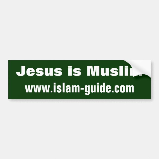 Jesus is Muslim Bumper Sticker (Front)