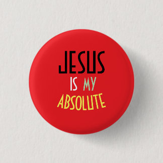 JESUS Is My Absolute Christian Faith Quote 3 Cm Round Badge