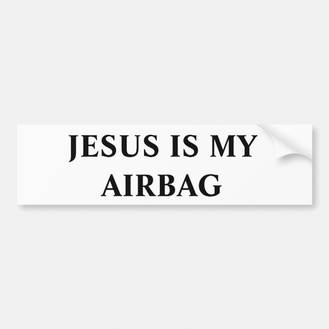 Jesus Is My Airbag Bumper Sticker (Front)