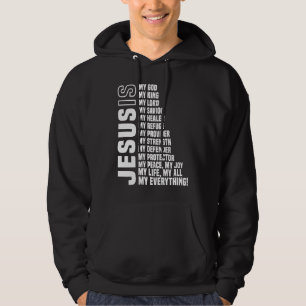 Jesus Is My All My Everything My God Lord Savior Hoodie