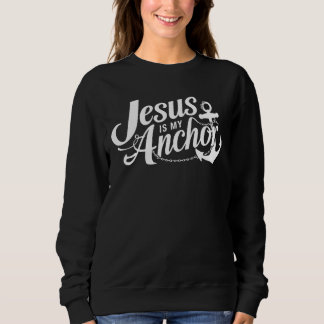 Jesus Is My Anchor Christian Faith and Hop Sweatshirt