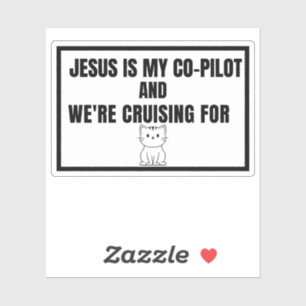 Jesus Is My Co-Pilot And We're Cruising For...Cats