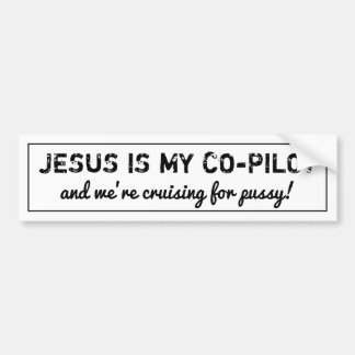 jesus is my copilot and we're cruising -Bumper- Bumper Sticker