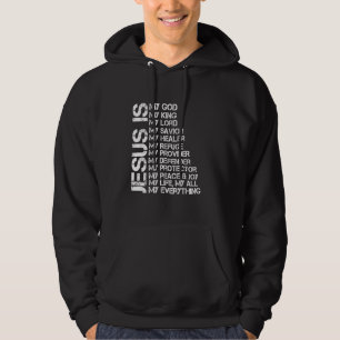 Jesus is My Everything My God My Lord My Saviour C Hoodie