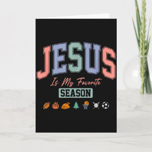 Jesus Is My Favourite Season Christian Quote _1 Card