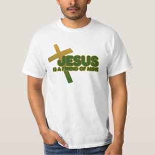 Jesus is my friend T-Shirt