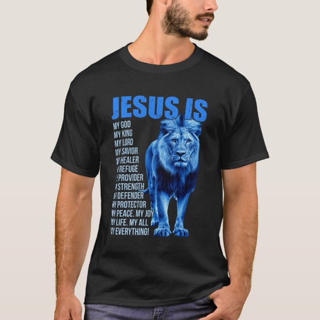 Jesus Is My God King Lord Saviour Lion Christian R T-Shirt (Front)