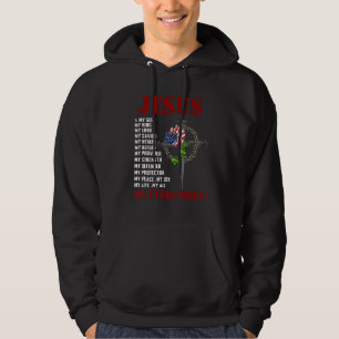 Jesus Is My God King My Lord My Savior Rose Americ Hoodie