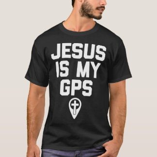 Jesus Is My GPS Christian Funny T-Shirt