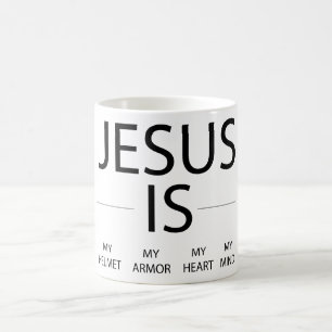 Jesus Is My Helmet, My Armour, My Heart, My Mind Coffee Mug