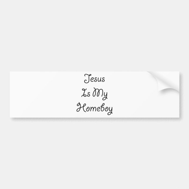 Jesus Is My Homeboy Bumper Sticker (Front)