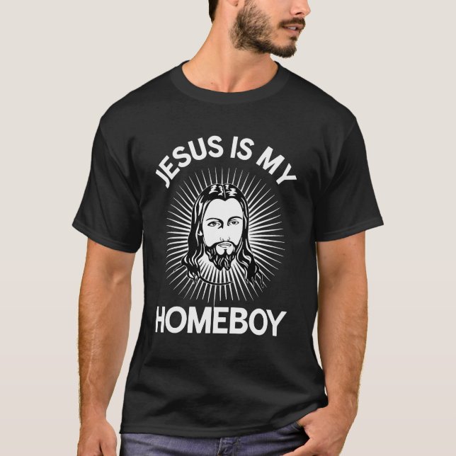 Jesus Is My Homeboy Funny Christian Bible T-Shirt (Front)