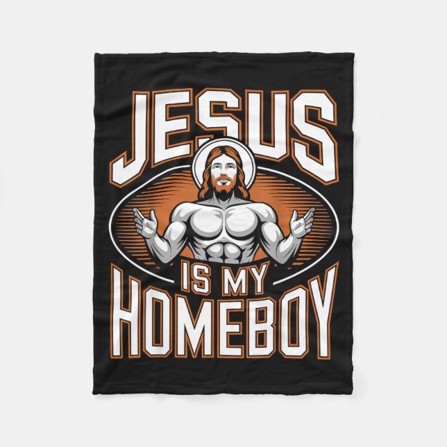 Jesus Is My Homeboy Religious Gym Christian Faith  Fleece Blanket (Front)