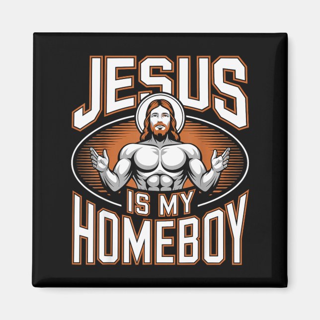 Jesus Is My Homeboy Religious Gym Christian Faith  Magnet (Front)
