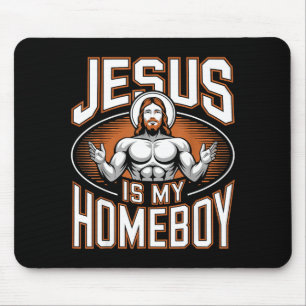 Jesus Is My Homeboy Religious Gym Christian Faith Mouse Pad