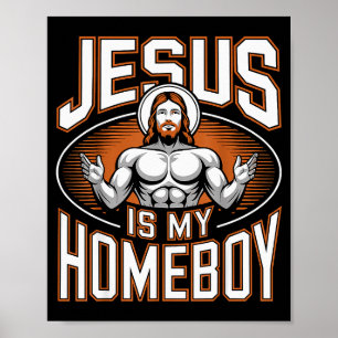 Jesus Is My Homeboy Religious Gym Christian Faith Poster