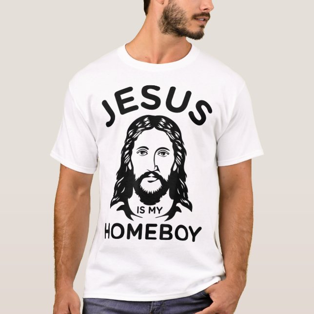 Jesus Is My Homeboy T-Shirt (Front)