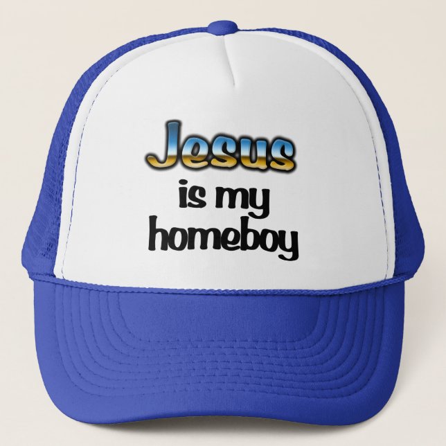 Jesus is my homeboy Trucker Hat - Christian (Front)
