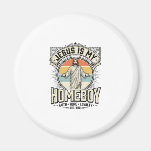 Jesus Is My Homeboy Vintage Religious Shirt Magnet