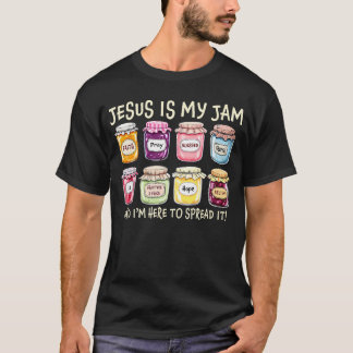 Jesus Is My Jam And I'M Here To Spread It Christia T-Shirt